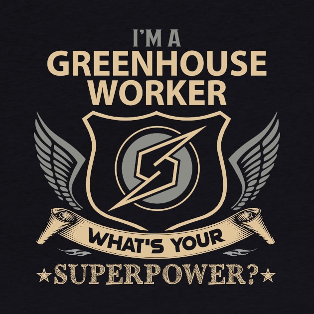 Greenhouse Worker T Shirt - Superpower Gift Item Tee by Cosimiaart